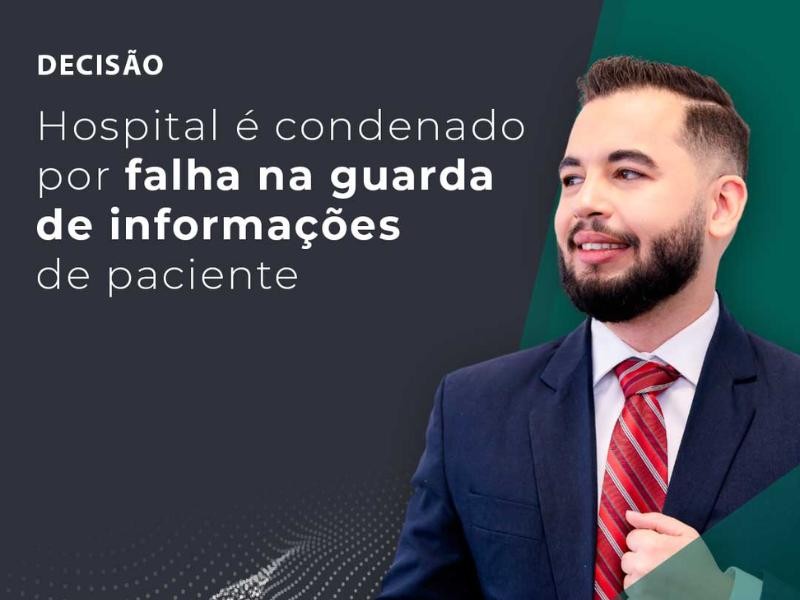 Hospital é Condenado Por Falha na Guarda de Informações de Paciente