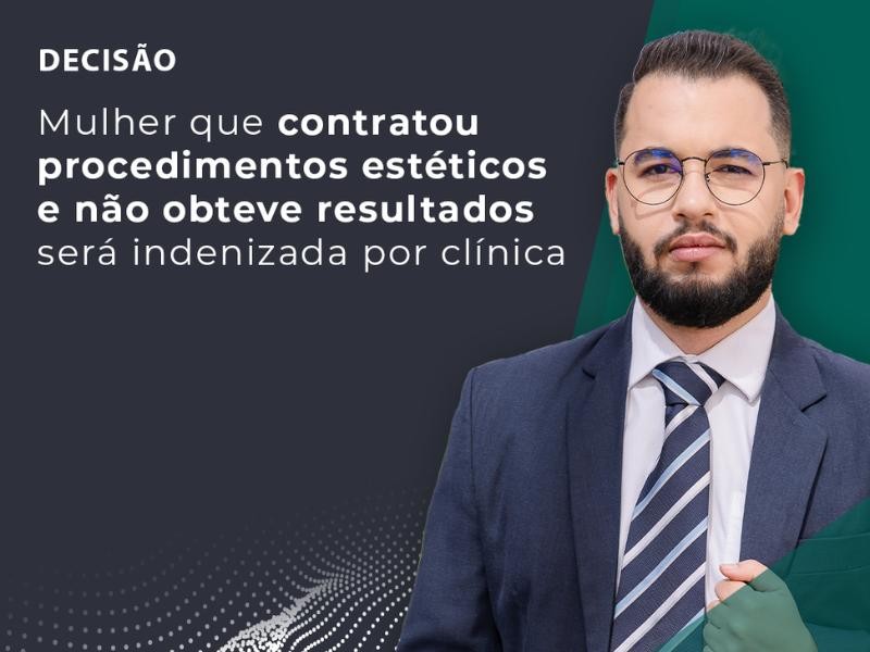 Mulher que Contratou Procedimentos Estéticos e Não Obteve Resultados Será Indenizada por Clínica
