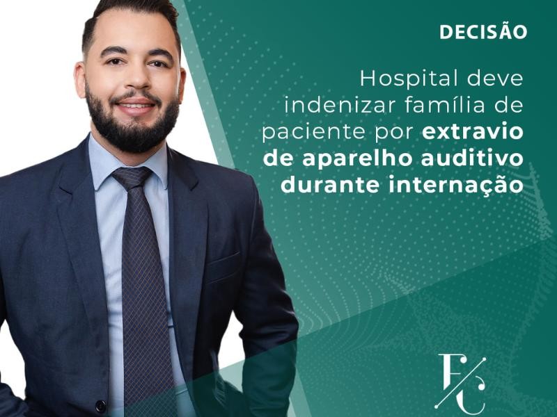 Hospital Deve Indenizar Família de Paciente por Extravio de Aparelho Auditivo Durante Internação