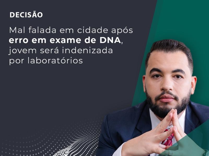 Mal Falada em Cidade Após Erro em Exame de DNA, Jovem Será Indenizada por Laboratórios