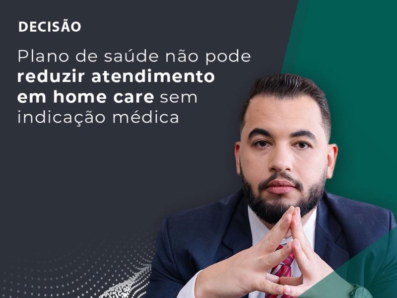 Plano de Saúde Não Pode Reduzir Atendimento em Home Care Sem Indicação Médica