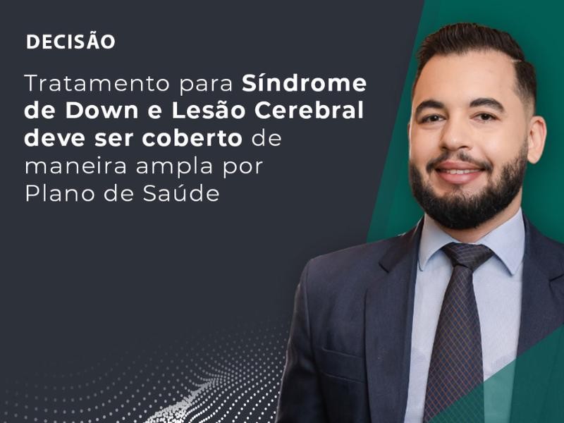 Tratamento para Síndrome de Down e Lesão Cerebral Deve Ser Coberto de Maneira Ampla por Plano de Saúde