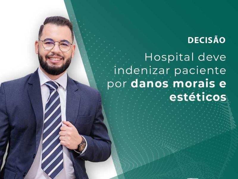 Hospital Deve Indenizar Paciente por Danos Morais e Estéticos