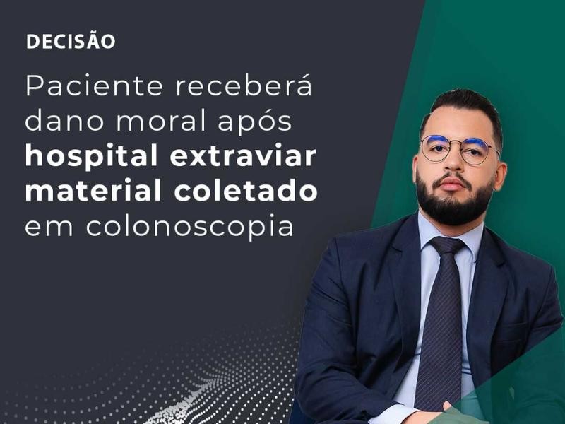 Paciente Receberá Dano Moral Após Hospital Extraviar Material Coletado em Colonoscopia