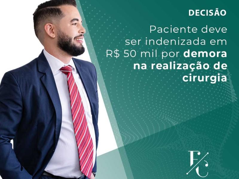 Paciente Deve Ser Indenizada em R$ 50 Mil por Demora na Realização de Cirurgia