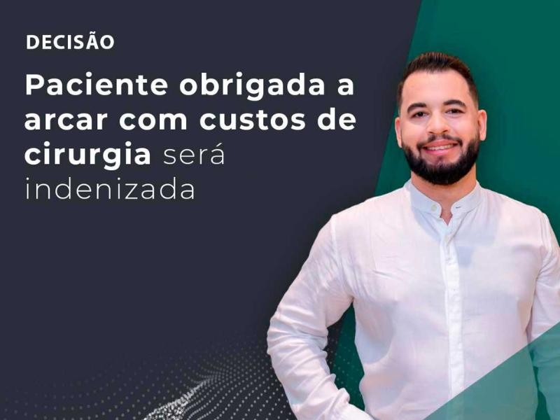 Paciente obrigada a arcar com custos de cirurgia será indenizada