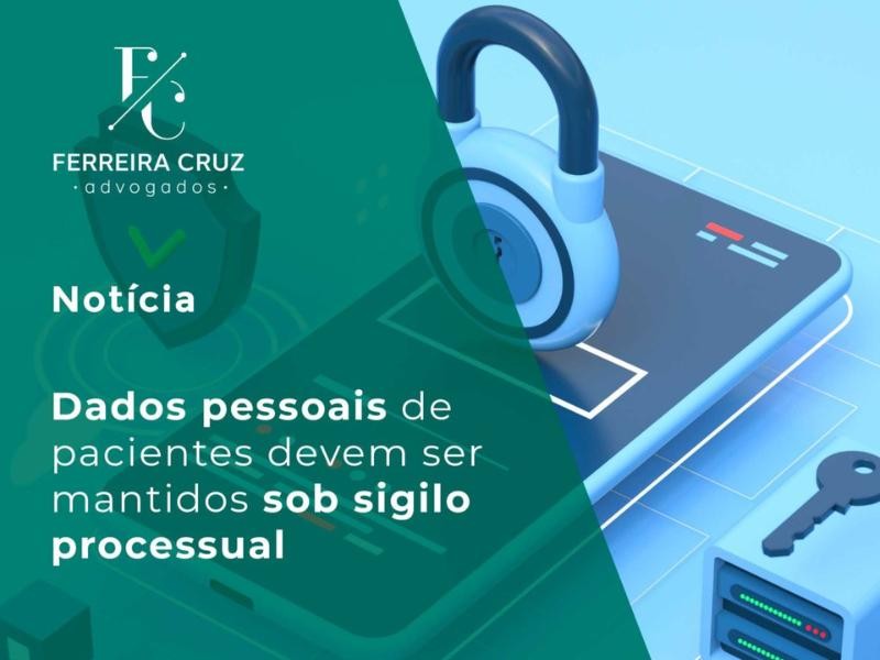 Dados Pessoais de Pacientes Devem ser Mantidos Sob Sigilo Processual