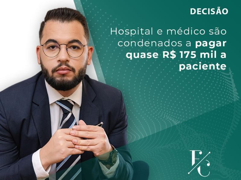 Hospital e Médico São Condenados a Pagar Quase R$ 175 Mil a Paciente