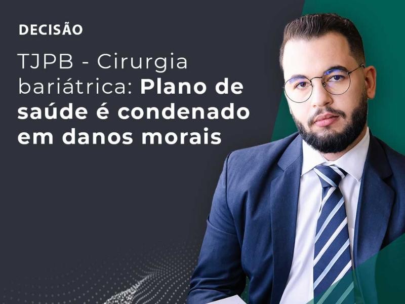 TJPB – Cirurgia Bariátrica: Plano de Saúde é Condenado em Danos Morais