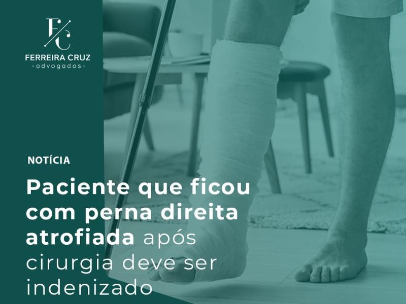 Paciente que Ficou com Perna Direita Atrofiada Após Cirurgia Deve ser Indenizado