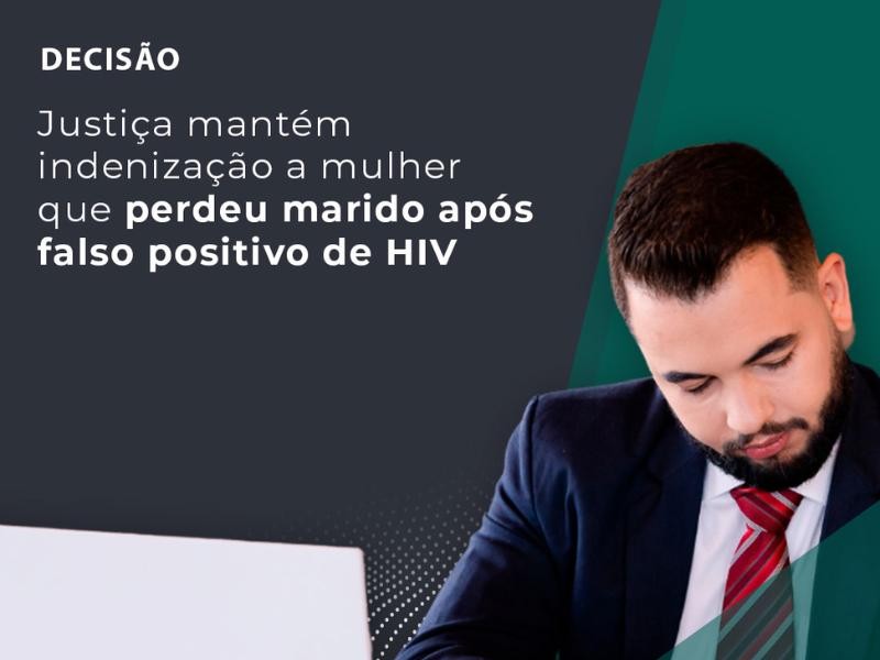 Justiça Mantém Indenização a Mulher que Perdeu Marido Após Falso Positivo de HIV