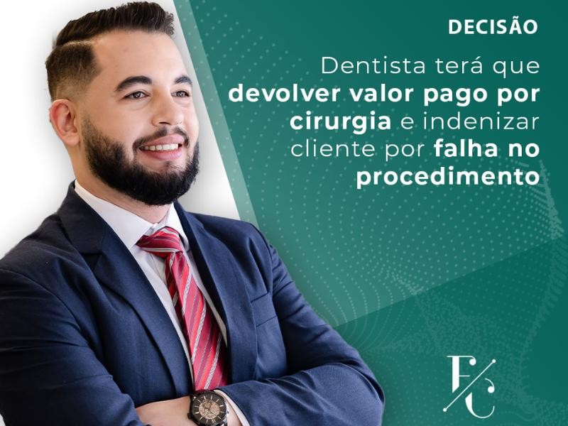 Dentista Terá Que Devolver Valor Pago por Cirurgia e Indenizar Cliente por Falha no Procedimento