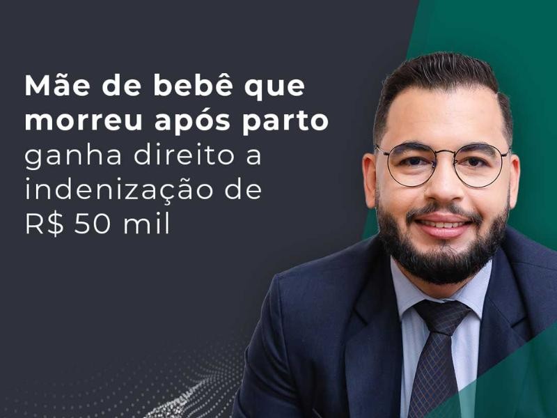 Mãe de Bebê que Morreu Após Parto Ganha Direito a Indenização de R$ 50 Mil