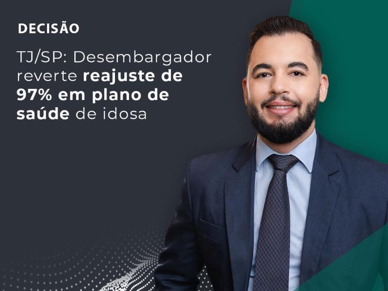 Desembargador Reverte Reajuste de 97% em Plano de Saúde de Idosa