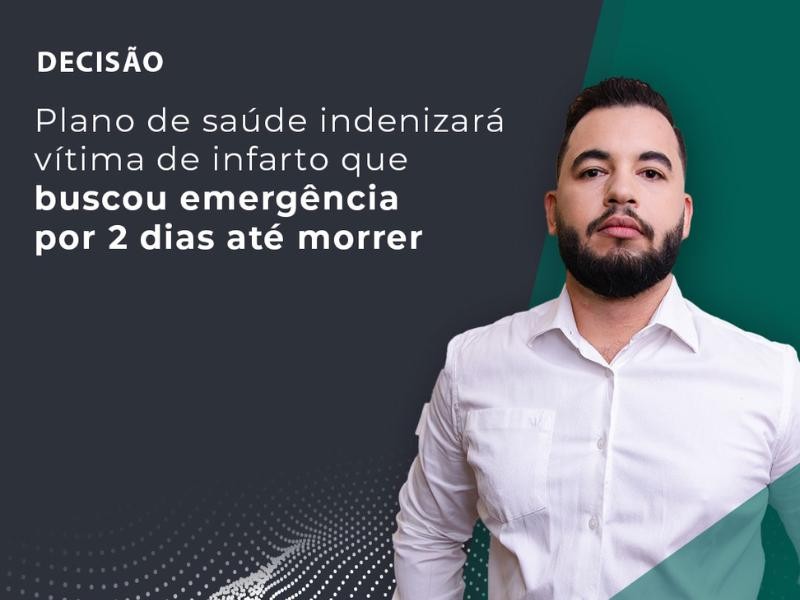 Plano de Saúde Indenizará Vítima de Infarto que Buscou Emergência por 2 Dias Até Morrer