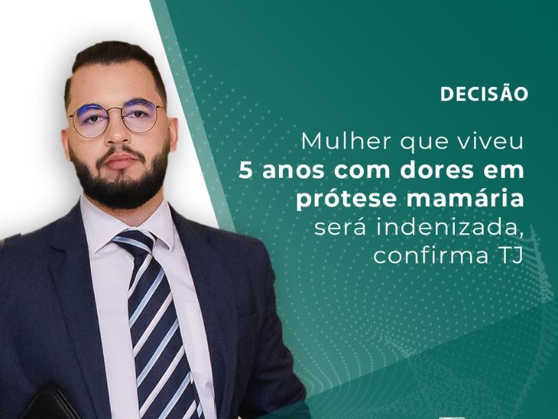 Mulher que Viveu 5 Anos com Dores em Prótese Mamária Será Indenizada, Confirma TJ
