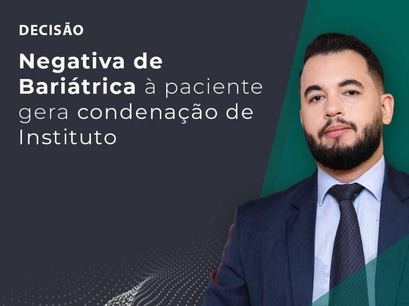Negativa de Bariátrica à Paciente Gera Condenação de Instituto