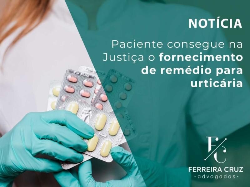 Paciente Consegue na Justiça o Fornecimento de Remédio para Urticária