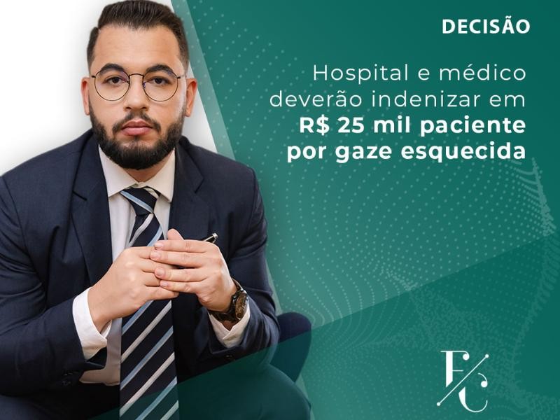 Hospital e Médico Deverão Indenizar em R$ 25 mil paciente por gaze esquecida