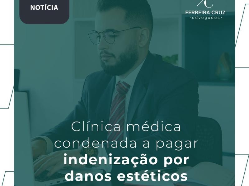 Clínica Médica Cndenada a Pagar Indenização por Danos Estéticos