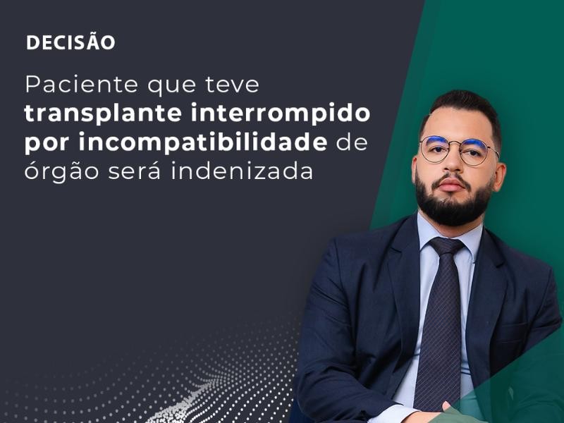 Paciente que teve Transplante Interrompido por Incompatibilidade de Órgão Será Indenizada