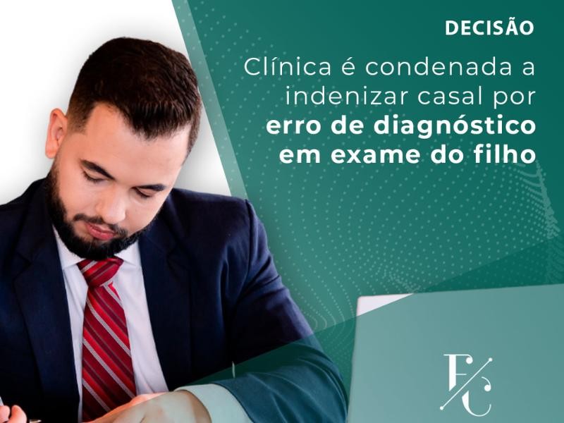 Clínica é Condenada a Indenizar Casal por Erro de Diagnóstico em Exame do Filho